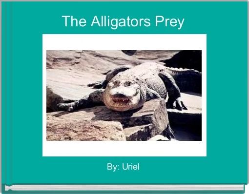 The Alligators Prey 