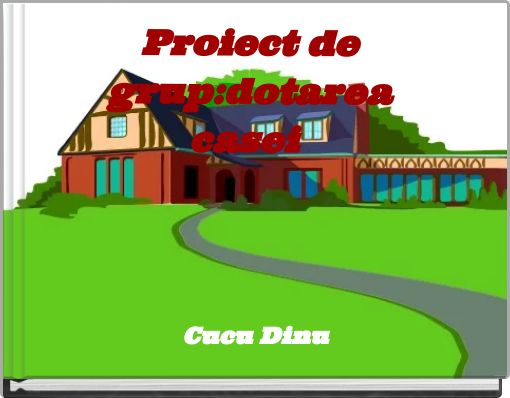 Book Cover for: Proiect de grup:dotarea casei