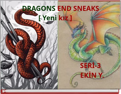 DRAGONS END SNEAKS [ Yeni kız ] SERİ-3 EKİN Y.