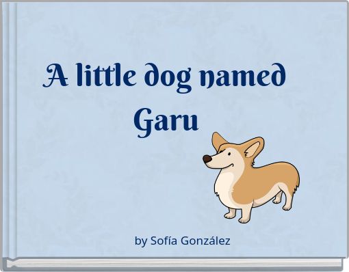 A little dog named Garu
