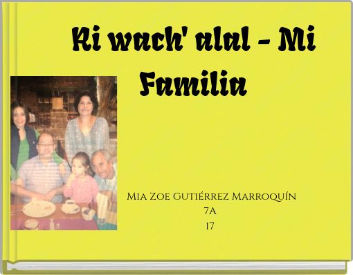 Ri wach' alal - Mi Familia