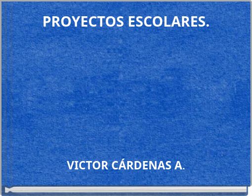 PROYECTOS ESCOLARES.