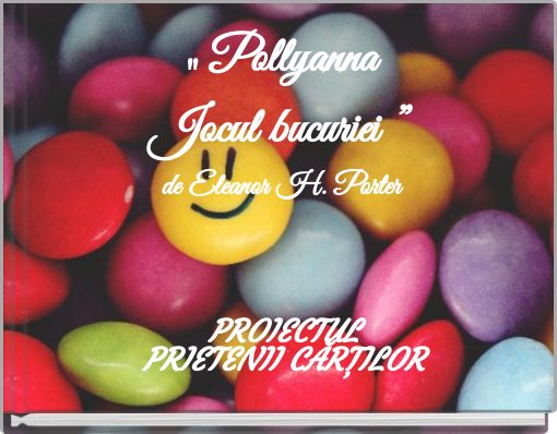 „ PollyannaJocul bucuriei ”de Eleanor H. Porter