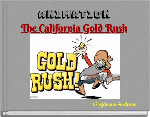 ANIMATION The California Gold Rush