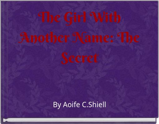 The Girl With Another Name: The Secret