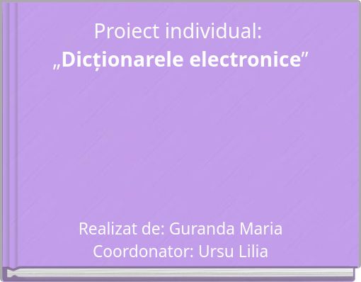 Proiect individual: „Dicționarele electronice”