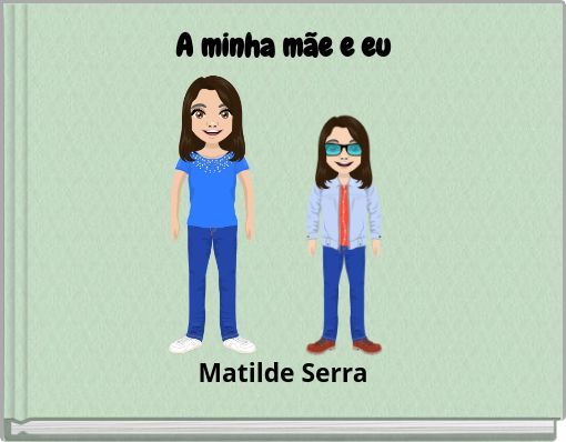 A minha mãe e eu