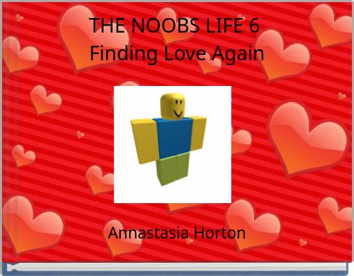 THE NOOBS LIFE 6 Finding Love Again