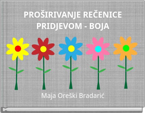 PROŠIRIVANJE REČENICE PRIDJEVOM - BOJA