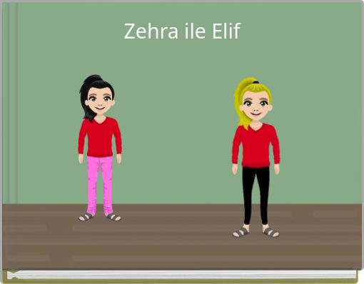 Zehra ile Elif