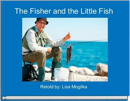 Front cover of 'The Fisher and the Little Fish ' 