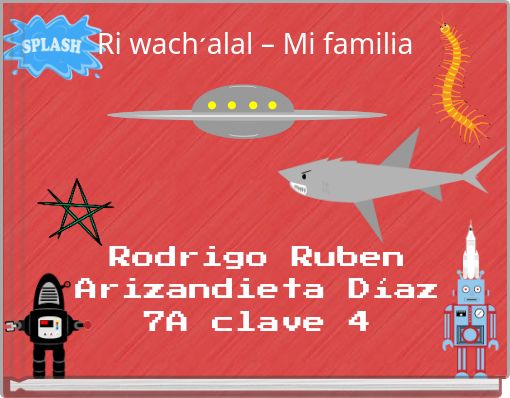 Ri wach ́alal &ndash; Mi familia