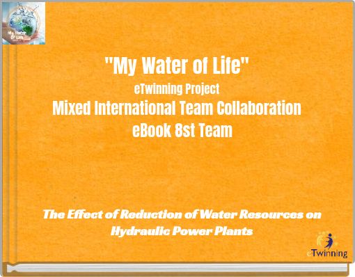 "My Water of Life" eTwinning Project Mixed International Team Collaboration eBook 8st Team