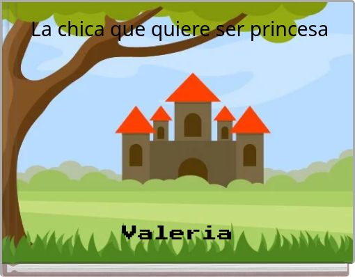 La chica que quiere ser princesa