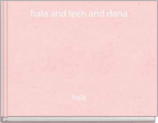 hala and leen and dana