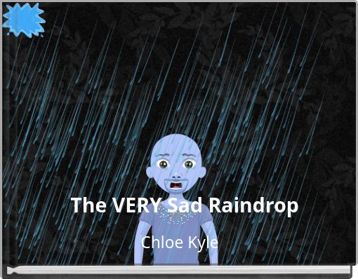 Front cover of 'The VERY Sad Raindrop' 