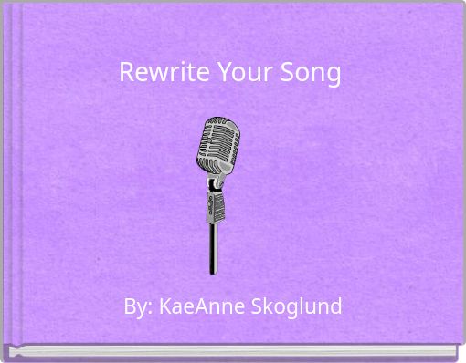 Rewrite Your Song