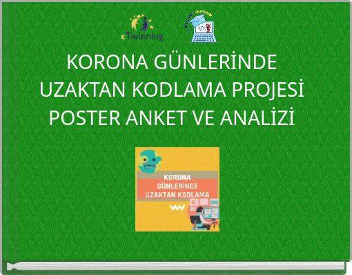KORONA GÜNLERİNDE UZAKTAN KODLAMA PROJESİ POSTER ANKET VE ANALİZİ