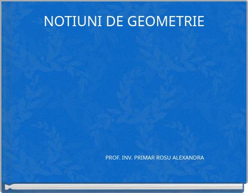 NOTIUNI DE GEOMETRIE
