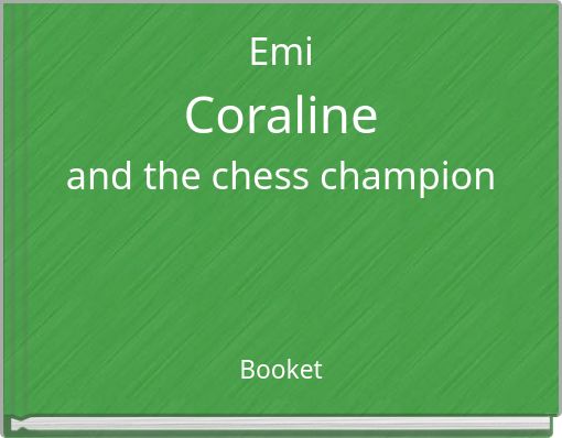 Emi Coraline and the chess champion