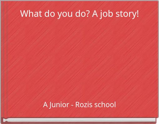 What do you do? A job story!