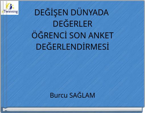 DEĞİŞEN DÜNYADA DEĞERLERÖĞRENCİ SON ANKET DEĞERLENDİRMESİ