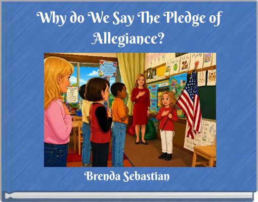 Why do We Say The Pledge of Allegiance?