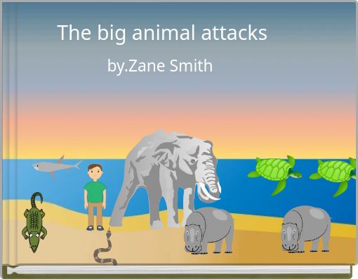The big animal attacks