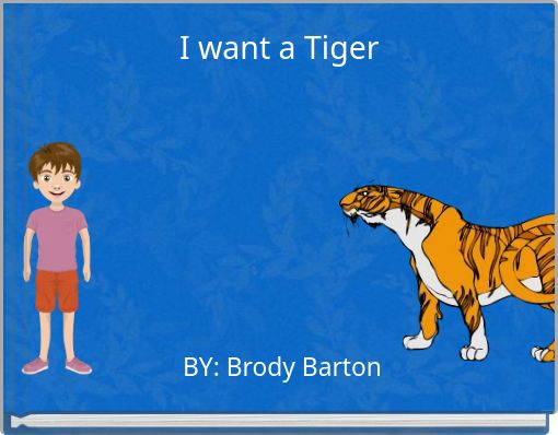 I want a Tiger