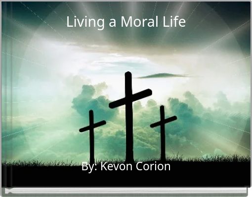 Living a Moral Life