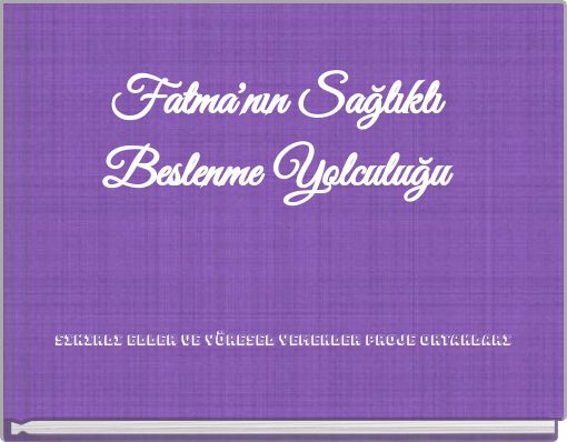 Fatma'nın Sağlıklı Beslenme Yolculuğu