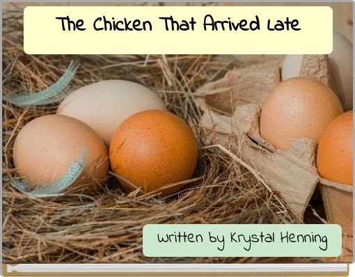 The Chicken That Arrived Late