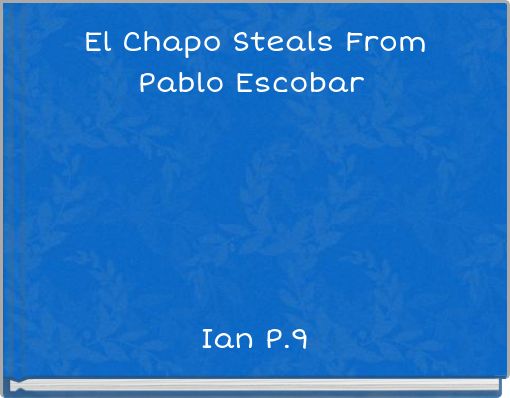 El Chapo Steals From Pablo Escobar
