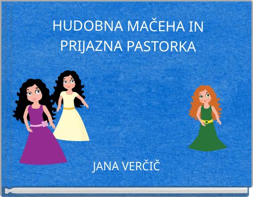 HUDOBNA MAČEHA IN PRIJAZNA PASTORKA