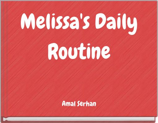 Melissa's Daily Routine