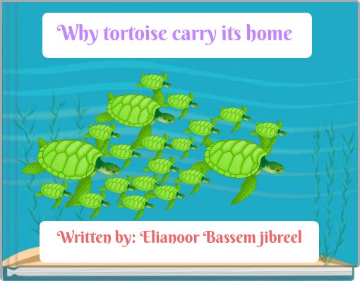 Why tortoise carry its home