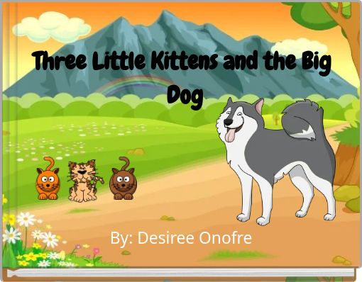 Three Little Kittens and the Big Dog