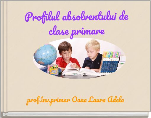 Profilul absolventului de clase primare