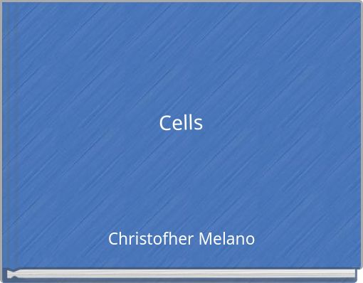 Cells