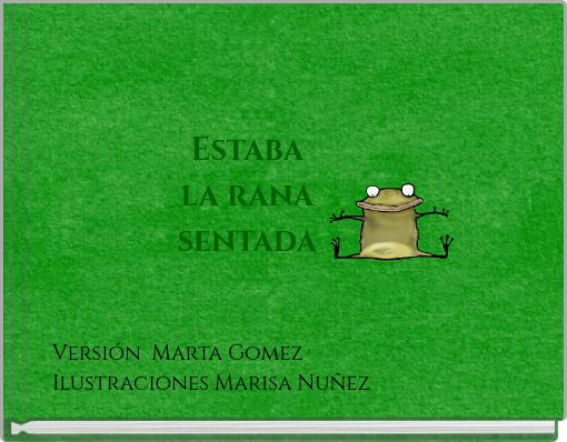 Estaba la rana sentada