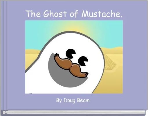 Book Cover for: The Ghost of Mustache.