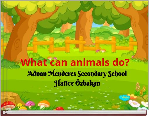 What can animals do?