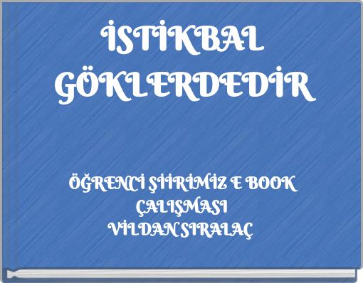 İSTİKBAL GÖKLERDEDİR