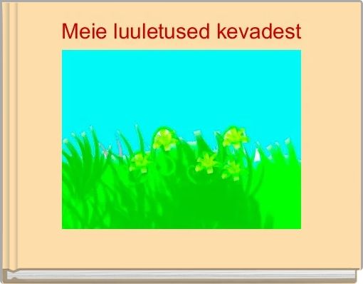 Book Cover for: Meie luuletused kevadest