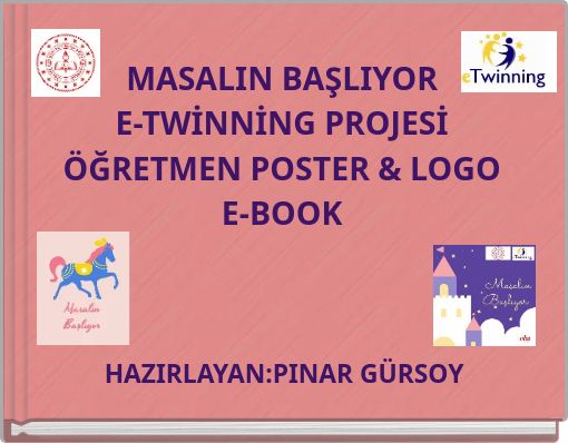 MASALIN BAŞLIYORE-TWİNNİNG PROJESİ&Ouml;ĞRETMEN POSTER &amp; LOGOE-BOOK