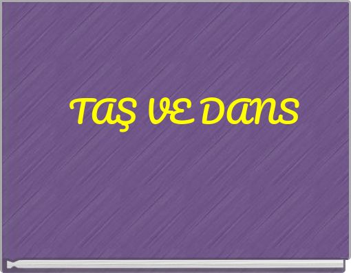 TAŞ VE DANS