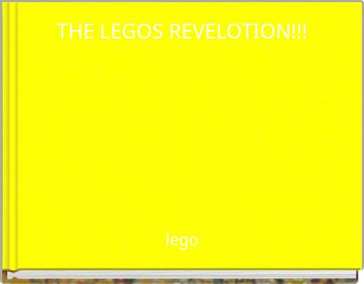 THE LEGOS REVELOTION!!!