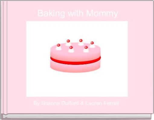 Baking with Mommy