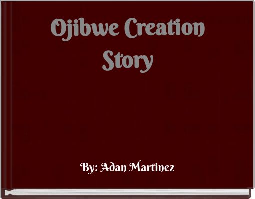 Ojibwe Creation Story