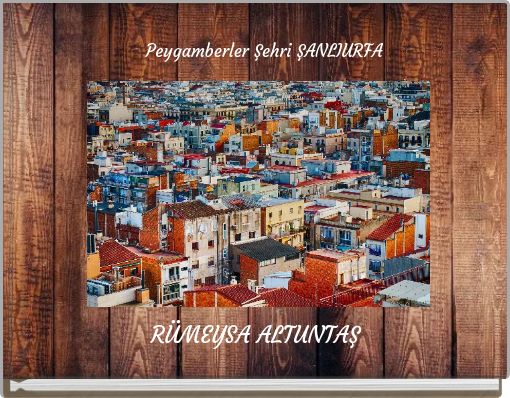 Peygamberler Şehri ŞANLIURFA